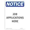 Signmission OSHA Notice, 7" Height, Job Applications Here Sign, 7" X 5", Portrait OS-NS-D-57-V-13765 - alternate 1